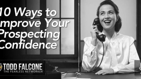 10 Ways to Improve Your Prospecting Confidence