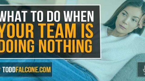 What to Do When Your Team is Doing Nothing