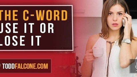 The C-Word-Use it or Lose it