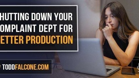 Shutting Down Your Complaint Dept For Better Production