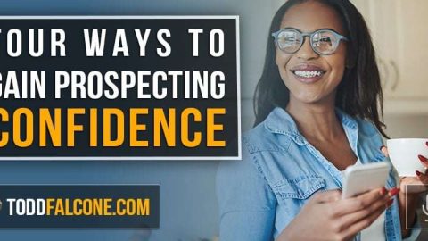 Four Ways To Gain Prospecting Confidence