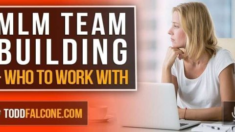 MLM Team Building - Who To Work With