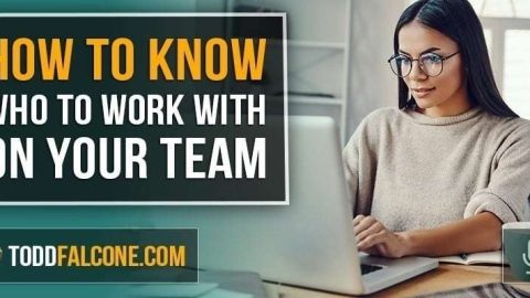 How To Know Who To Work With On Your Team