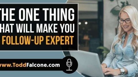 The ONE THING That Will Make You A Follow Up Expert