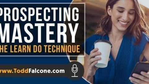 Prospecting Mastery - The Learn Do Technique