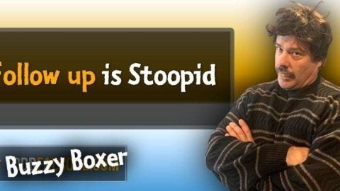 Follow up is Stoopid
