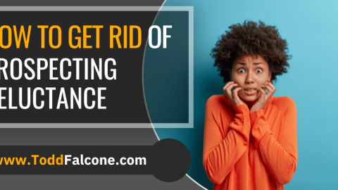 201-How-to-Get-Rid-of-Prospecting-Reluctance-.png