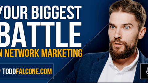 Your Biggest Battle in Network Marketing