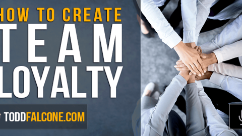 How To Create Team Loyalty