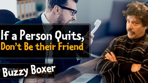 If a Person Quits Don't Be their Friend