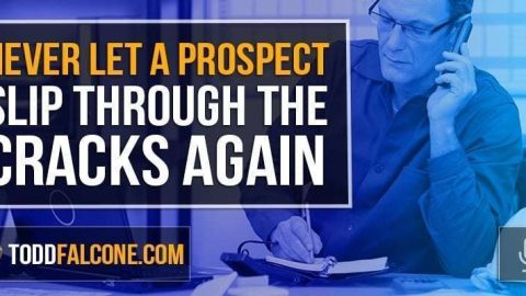 Never Let a Prospect Slip Through the Cracks Again