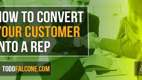 How to Convert Your Customer into a Rep