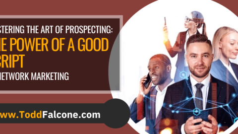 E255 - Mastering the Art of Prospecting The Power of a Good Script in Network Marketing