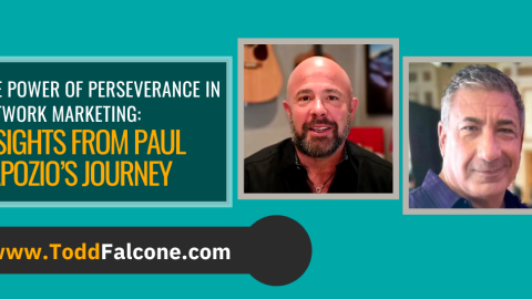 E299 - The Power of Perseverance in Network Marketing Insights from Paul Capozio’s Journey