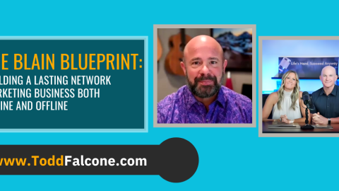 Episode 287 The Blain Blueprint Building a Lasting Network Marketing Business Both Online and Offline