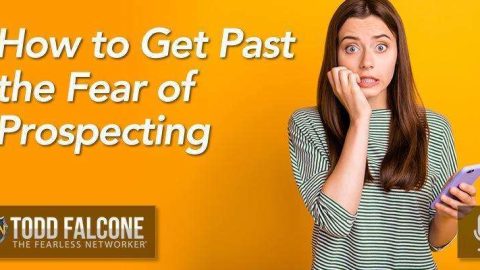 How to Get Past the Fear of Prospecting