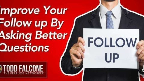 Improve Your Follow up By Asking Better Questions