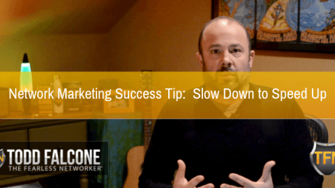 Network-Marketing-Success-Tip-Slow-Down-to-Speed-Up